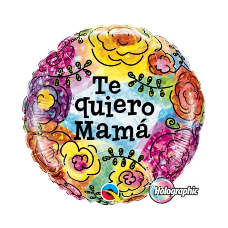 18" RND Te Quiero Mama Holograph Flores (01ct)